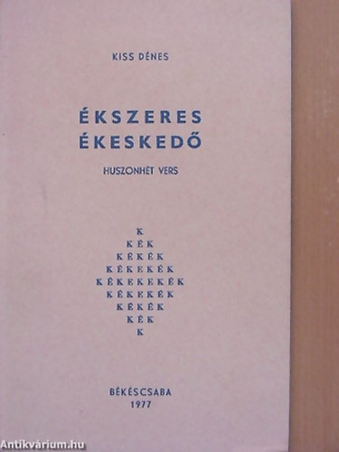 Kiss Dénes - Ékszeres ékeskedő (huszonhét vers)