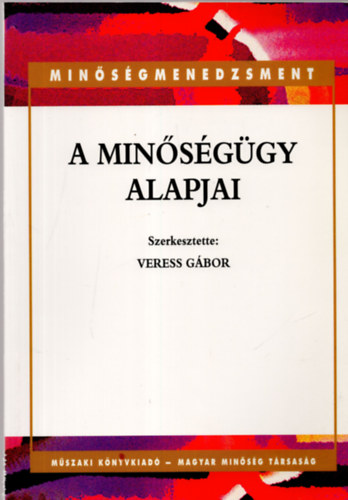 Veress G�bor - A min�s�g�gy alapjai