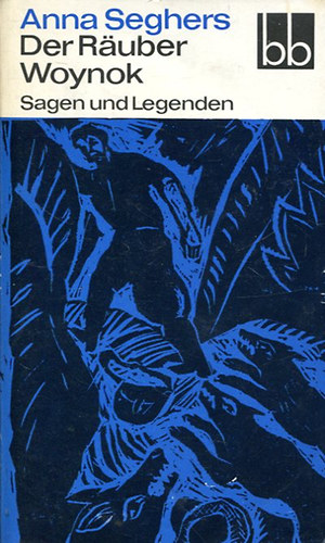 Anna Seghers - Der Rauber Woynok