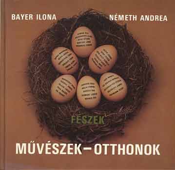 Bayer Ilona-Németh Andrea - Művészek-Otthonok