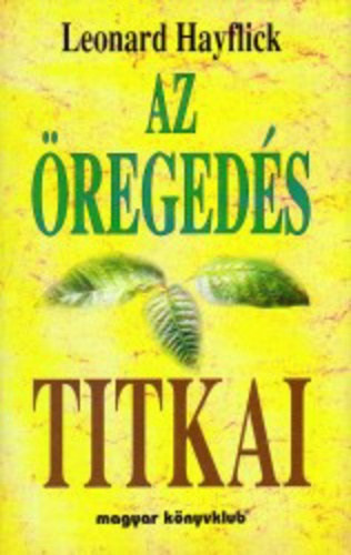 Leonard Hayflick - Az regeds titkai