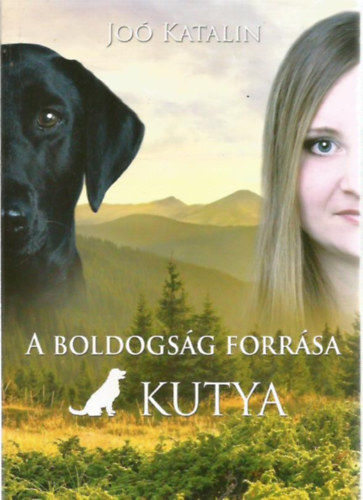 Jo Katalin - A boldogsg forrsa: A kutya