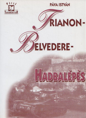 Páva István - Trianon - Belvedere - Hadbalépés