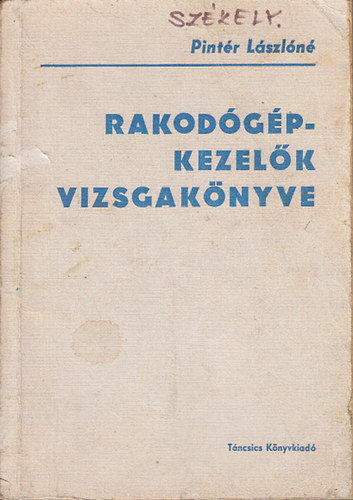 Pintér Lászlóné - Rakodógép-kezelők vizsgakönyve