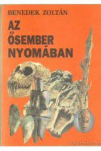 Benedek Zolt�n - Az �sember nyom�ban