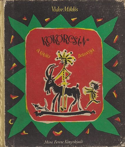 Vidor Mikls - Kkrcsin, a kirly bolondja (Hincz Gyula rajzaival)