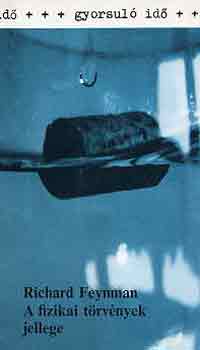 Richard Feynman - A fizikai t�rv�nyek jellege (Gyorsul� id�)