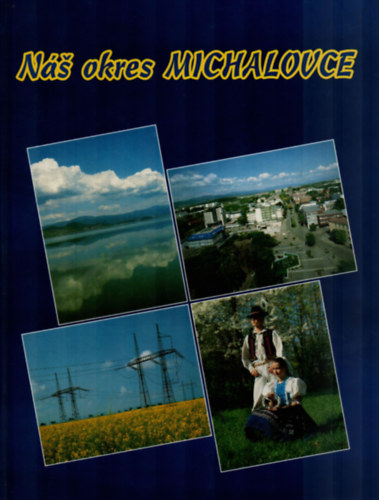 Ns okres MICHALOVCE. (Nagymihly kpekben.)
