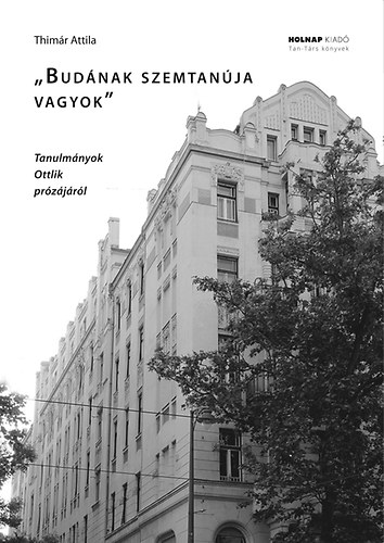 Thimár Attila - Budának szemtanúja vagyok