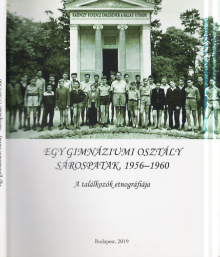 D. Molnr Istvn Hoppl Mihly - Egy gimnziumi osztly (Srospatak, 1956-1960)- A tallkozk etnogrfija