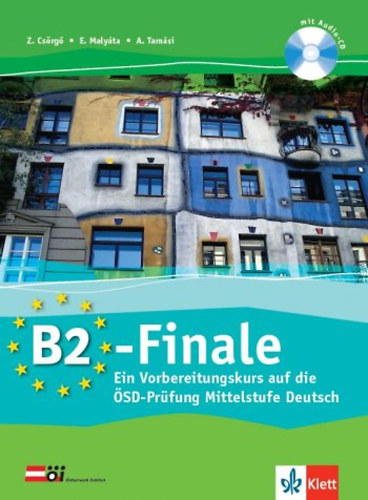Tam�si Anita; Cs�rg� Zolt�n; Maly�ta Eszter - B2-Finale - Ein Vorbereitungskurs auf die �SD-Pr�fung Mittelstufe Deutsch