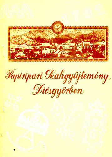 Varró Géza - Papíripari szakgyűjtemény Diósgyőrben