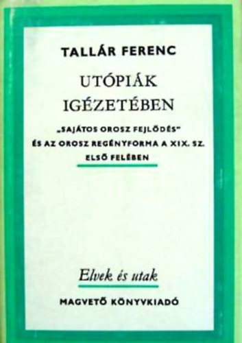 Tallár Ferenc - Utópiák igézetében