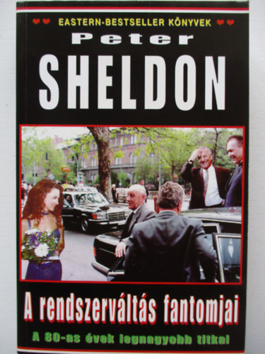 Peter Sheldon - A rendszervlts fantomjai - A 80-as vek legnagyobb titkai