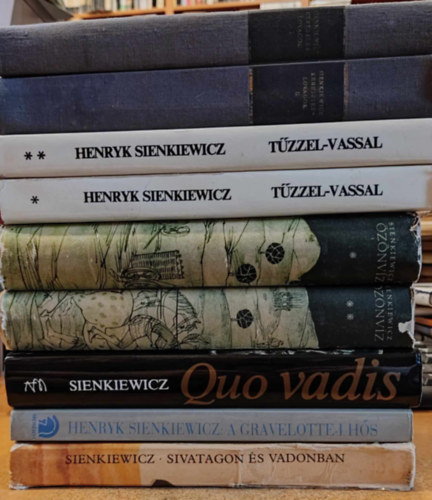 Henryk Sienkiewicz - 9 db Sienkiewicz: A Gravelotte-i hs; Kereszteslovagok I-II.; znvz I-II.; Sivatagon s a vadonban; Tzzel-vassal I-II.; Quo vadis