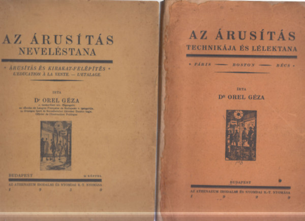 Dr. Orel Géza - 2 db gazdaságtan: Az árusítás neveléstana + Az árusítás technikája és lélektana