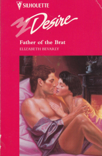 Elizabeth Bevarly - Father of the Brat