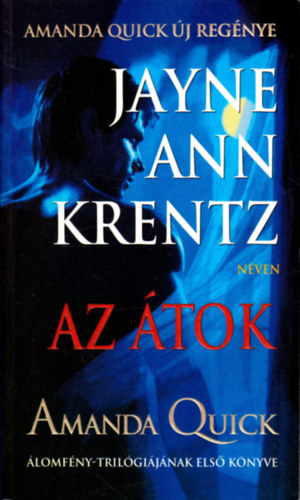 Amanda Quick (Jayne Ann Krentz) - Az átok (Amanda Quick Álomfény-trilógiájának első könyve)