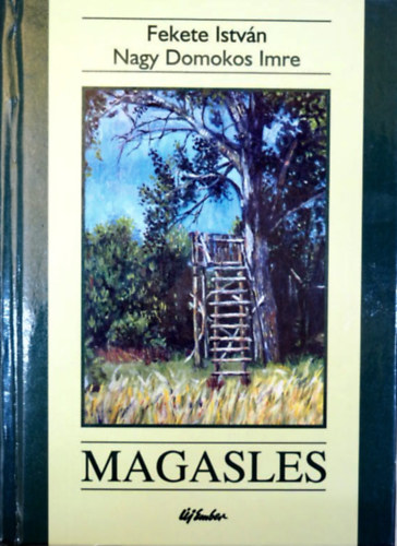 Fekete Istv�n - Nagy Domokos Imre - Magasles