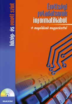 rettsgi feladatsorok informatikbl + megoldsok magyarzattal