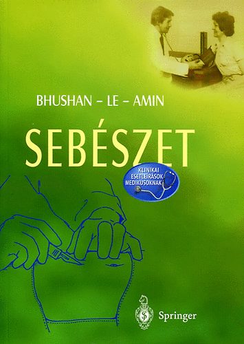 Bhushan-Le-Amin - Seb�szet (klinikai estle�r�sok medikusoknak)