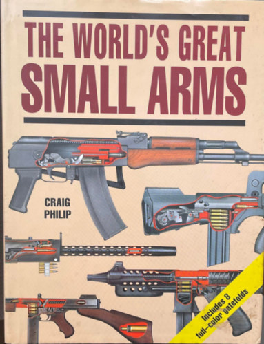 Craig Philip - The World's Great Small Arms