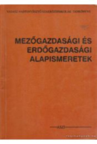 Mezőgazdasági és erdőgazdasági alapismeretek