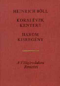 Heinrich Böll - Korai évek kenyere