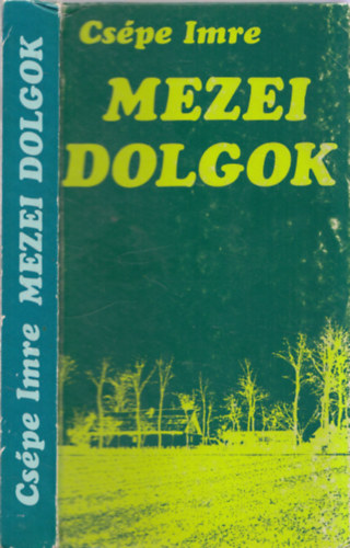 Cs�pe Imre - Mezei dolgok