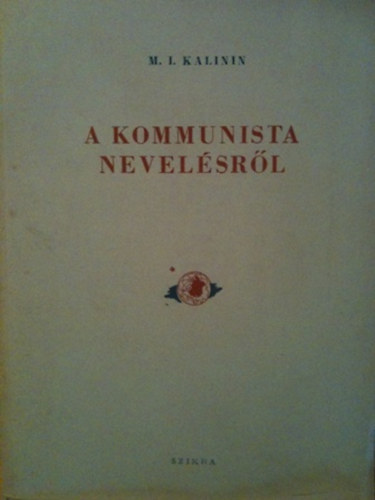 M.I.Kalinin - A kommunista nevelésről