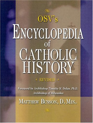 Matthew Bunson - OSV's Encyclopedia of Catholic History