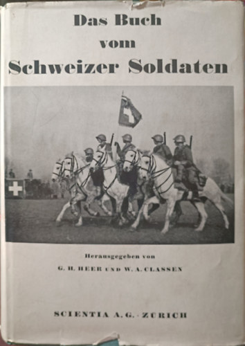 G. H Heer - Das Buch vom Schweizer Soldaten