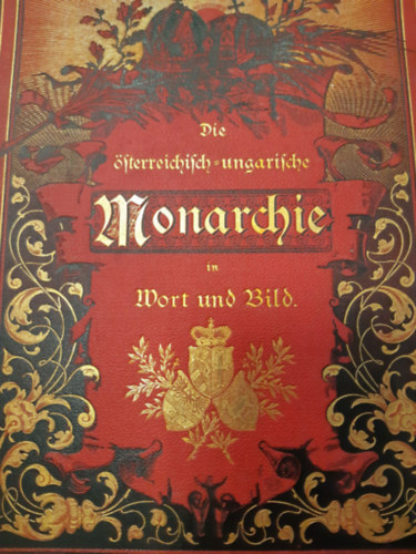Die österreichisch ungarische Monarchie in Wort und bild: Ueberfichts Band 2