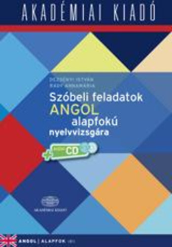 Rády Annamária Dezsényi István - Szóbeli feladatok angol alapfokú nyelvvizsgára