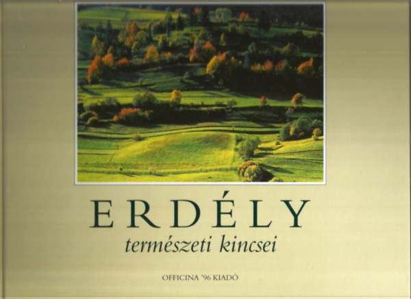 Mészáros László - Erdély természeti kincsei