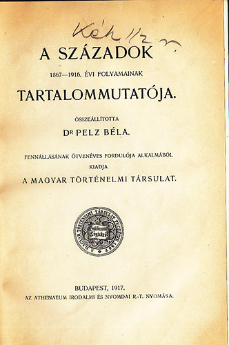 Dr.Pelz Bla (szerk.) - A szzadok 1867-1916- vi folyamainak tartalommutatja