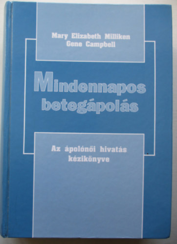 Gene, Milliken, Maryelizabeth Campbell - Mindennapos betegpols - Az polni hivats kziknyve