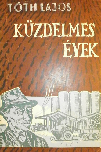 Tóth Lajos - Küzdelmes évek