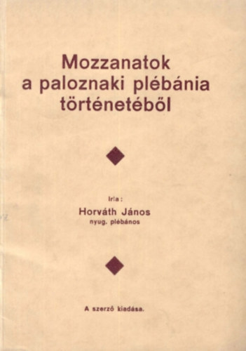 Horv�th  J�nos - Mozzanatok a paloznaki pl�b�nia t�rt�net�b�l