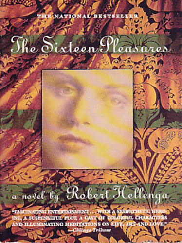 Robert Hellenga - The Sixteen pleasures