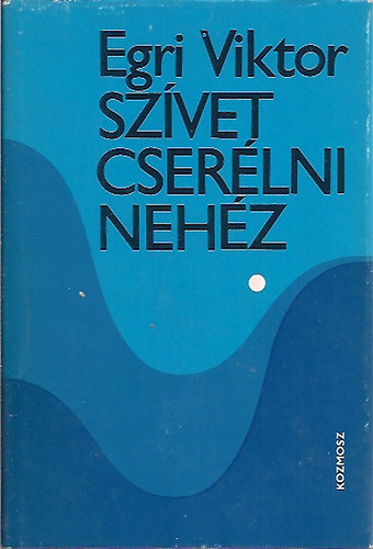 Egri Viktor - Sz�vet cser�lni neh�z