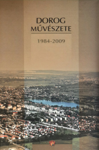 Dorog mvszete (1984-2009)