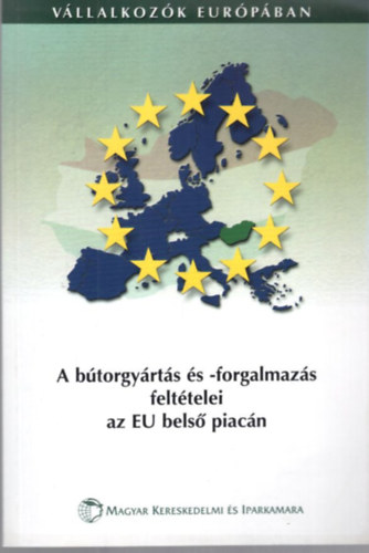 Dr. Matlk Zoltn Laskay Lajos - A btorgyrts s -forgalmazs felttelei az EU  bels piacn - Vllalkozk Eurpban 2. szm