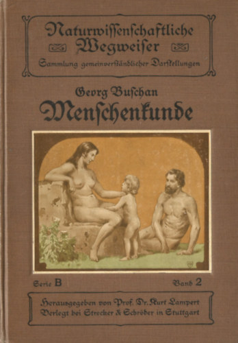 Prof. Dr. Kurt Lampert; Dr. Georg Buschan - Naturwissenschaftliche Wegweiser; Serie B, Band 2, - Menschenkunde