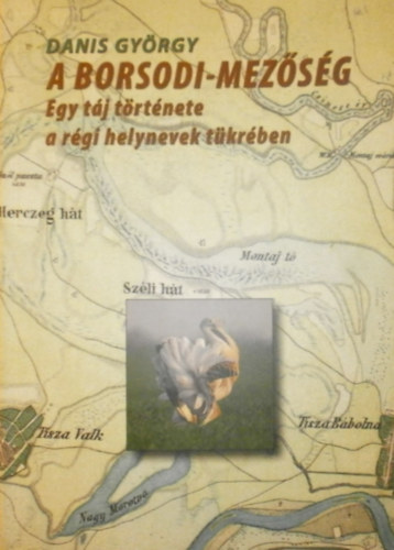 Danis György - A Borsodi-mezőség