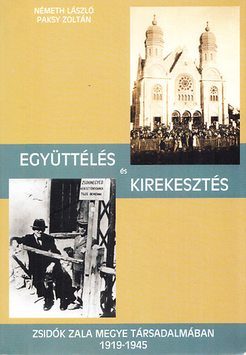 Nmeth Lszl-Paksy Zoltn - Egyttls s kirekeszts - Zsidk Zala megye trsadalmban 1919-1945