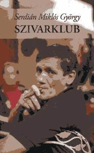 Serdin Mikls Gyrgy - Szivarklub