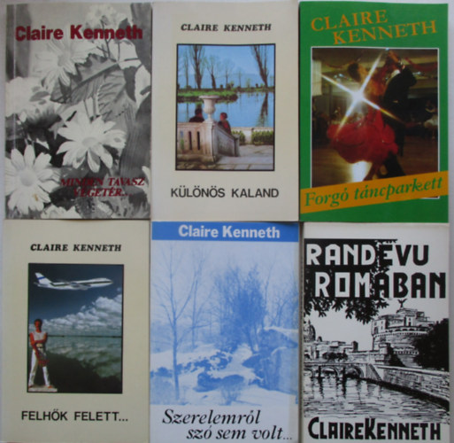 Claire Kenneth - 6db Claire Kenneth regény: Forgó táncparkett, Különös kaland, Szerelemről szó sem volt, Randeú Rómában,Felhők felett, Minden tavasz végetér..
