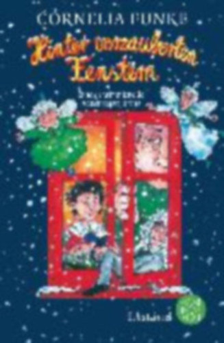 Cornelia Funke - Hinter verzauberten Fenstern - Eine geheimnisvolle Adventsgeschichte