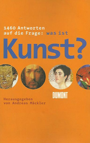 Andreas M�ckler - 1460 Antworten auf die Frage: was ist Kunst?